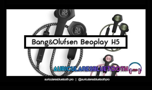 opinión y análisis auriculares beoplay h5