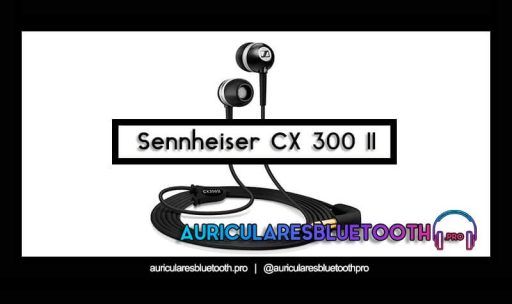 opinión y análisis auriculares sennheiser cx 300 ii