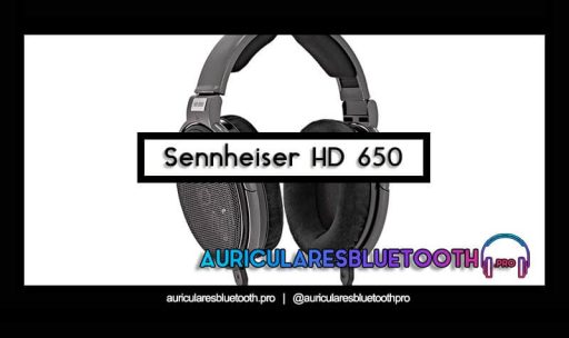 opinión y análisis auriculares sennheiser hd 650